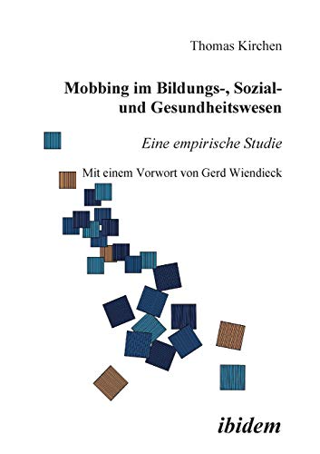 Mobbing im Bildungs-, Sozial- und Gesundheitswesen: Eine Empirische Studie von Ibidem Press